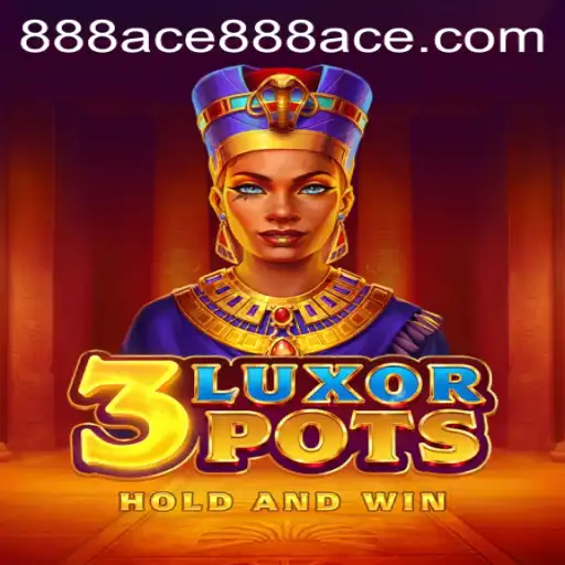 Unveiling 3LuxorPots: A Captivating Gaming Experience with 888ace