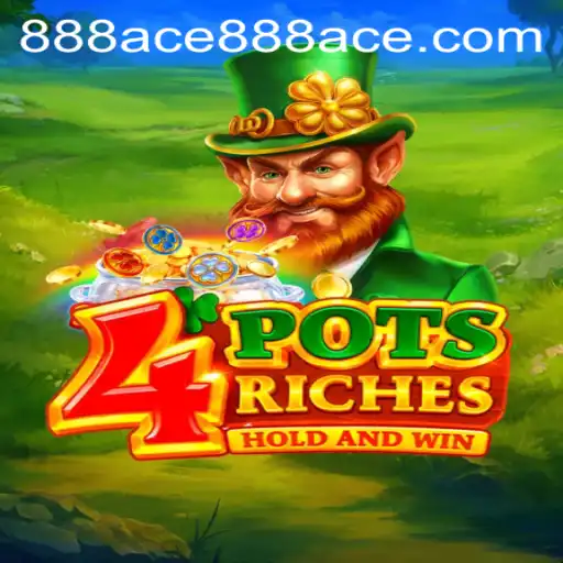 Exploring the Thrilling World of '4potsriches' and the Role of '888ace'