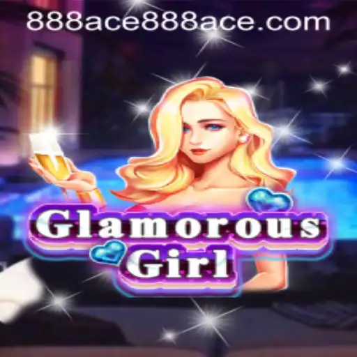 Unveiling the GlamorousGirl: A Dive into the Intricacies of 888ace's Newest Game