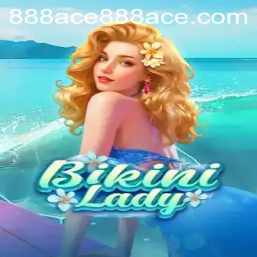 Dive into the World of BikiniLady with 888ace: A Captivating Adventure Awaits